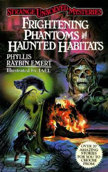 Frightening Phantoms and Haunted Habitats (Strange Unsolved Mysteries, No 10) - Book  of the Strange Unsolved Mysteries
