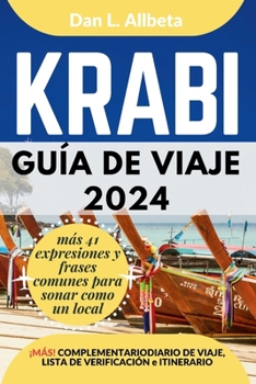 KRABI Guía de viaje 2024: Para viajeros solitarios, familias, parejas y atracciones imperdibles con un plan de itinerario ideal de 7 días y una