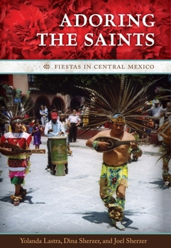 Paperback Adoring the Saints: Fiestas in Central Mexico Book