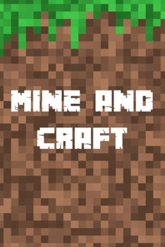 Mine And Craft: Pixel Art Notebook for Gamer Kids