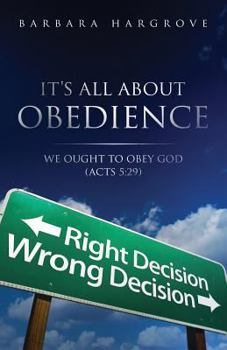 Paperback It's All about Obedience: We Ought to Obey God Book