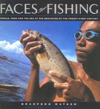 Paperback Faces of Fishing: People, Food, and the Sea at the Beginning of the Twenty-First Century Book