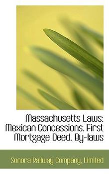 Paperback Massachusetts Laws: Mexican Concessions. First Mortgage Deed. By-Laws Book