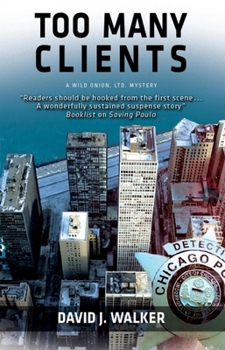 Too Many Clients - Book #5 of the Wild Onion Ltd.