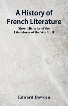 Paperback A History of French Literature: Short Histories of the Literatures of the World: II Book