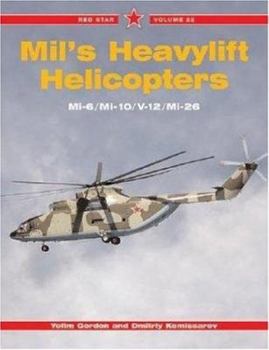 Paperback Mil's Heavylift Helicopters: Mi-6/Mi-10/V-12/Mi-26 Book