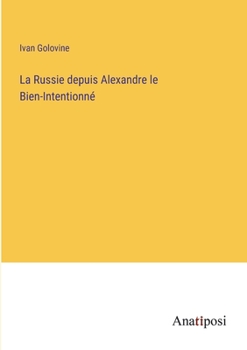 Paperback La Russie depuis Alexandre le Bien-Intentionné [French] Book