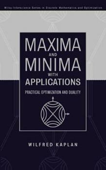 Hardcover Maxima and Minima with Applications: Practical Optimization and Duality Book