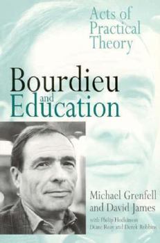 Paperback Bourdieu and Education: Acts of Practical Theory Book