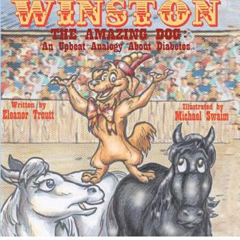 Paperback Winston the Amazing Dog: An Upbeat Analogy About Diabetes Book