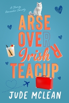 Paperback Arse Over Irish Teacup: A Cozy Grumpy Sunshine Irish Romance Book