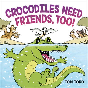 Hardcover Crocodiles Need Friends, Too! Book