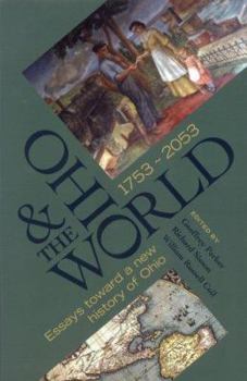 Paperback Ohio the World 1753 2053: Essays Toward a New History of Ohio Book
