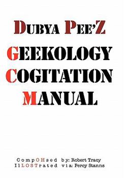 Paperback Dubya Pee'z Geekology Cogitation Manual Book