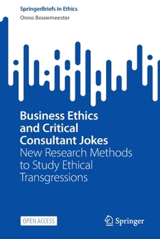 Paperback Business Ethics and Critical Consultant Jokes: New Research Methods to Study Ethical Transgressions Book