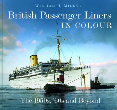 Hardcover British Passenger Liners in Colour: The 1950s, '60s and Beyond Book