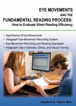 Paperback Eye Movements and the Fundamental Reading Process: How to Evaluate Silent Reading Efficiency Book