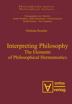 Hardcover Interpreting Philosophy: The Elements of Philosophical Hermeneutics Book