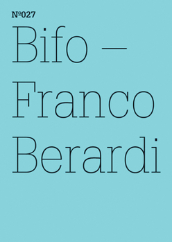 Franco Bifo Berardi: Ironic Ethics: 100 Notes, 100 Thoughts: Documenta Series 027 - Book  of the dOCUMENTA (13): 100 Notes – 100 Thoughts