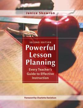 Hardcover Powerful Lesson Planning: Every Teacher's Guide to Effective Instruction Book