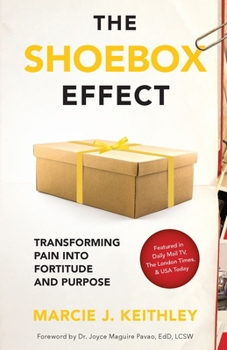 Paperback The Shoebox Effect: Transforming Pain Into Fortitude and Purpose Book