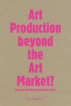 Art Production Beyond The Art Market?