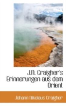 Paperback J.N. Craigher's Erinnerungen Aus Dem Orient Book
