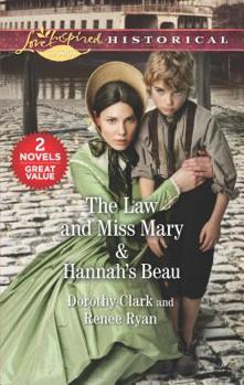 Mass Market Paperback The Law and Miss Mary & Hannah's Beau: A 2-In-1 Collection Book