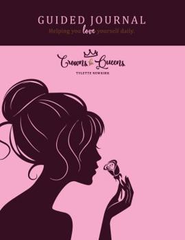 Spiral-bound Crowns For Queens Guided Journal: Helping You Love Yourself Daily Book