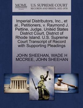 Paperback Imperial Distributors, Inc., et al., Petitioners, V. Raymond J. Pettine, Judge, United States District Court, District of Rhode Island. U.S. Supreme C Book