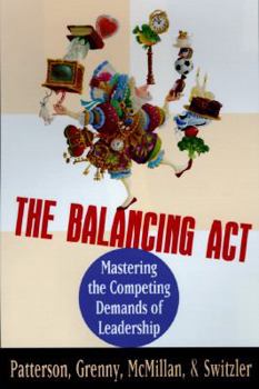 Hardcover The Balancing Act: Mastering the Competing Demands of Leadership Book