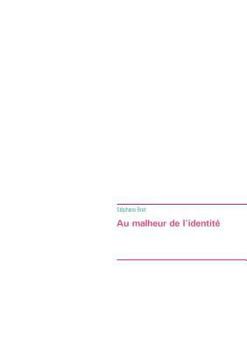 Paperback Au malheur de l'identité [French] Book