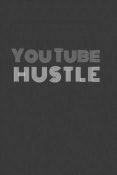 Paperback YouTube Hustle: YouTube hustle agenda/journal/notebook Book