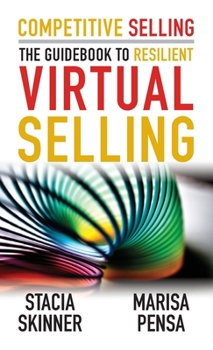 Paperback Competitive Selling: The Guidebook to Resilient Virtual Selling Book