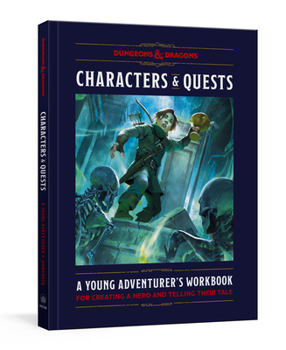 Hardcover Characters & Quests (Dungeons & Dragons): A Young Adventurer's Workbook for Creating a Hero and Telling Their Tale Book