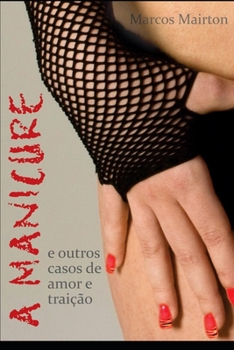 Paperback A Manicure: e outros casos de amor e traição [Portuguese] Book