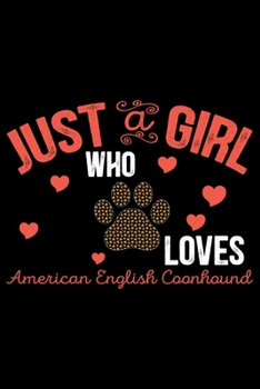Just A Girl Who Loves American Leopard Hound: Cool American Leopard Hound Dog Journal Notebook – Funny American Leopard Hound Dog Notebook - American Leopard Hound Owner Gifts. 6 x 9 in 120 pages