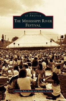 The Mississippi River Festival The Mississippi River Festival - Book  of the Images of America: Illinois