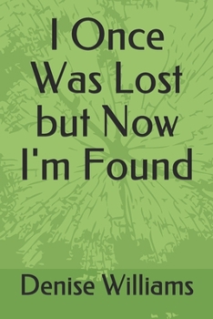 Paperback I Once Was Lost but Now I'm Found Book