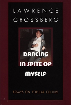 Paperback Dancing in Spite of Myself: Essays on Popular Culture Book