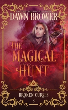 The Magical Hunt - Book #3 of the Broken Curses