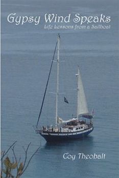 Paperback Gypsy Wind Speaks: Life Lessons from a Sailboat Book