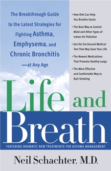 Paperback Life and Breath: The Breakthrough Guide to the Latest Strategies for Fighting Asthma and Other Respiratory Problems -- At Any Age Book