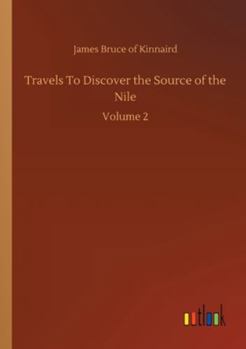 Paperback Travels To Discover the Source of the Nile: Volume 2 Book