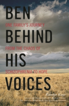 Hardcover Ben Behind His Voices: One Family's Journey from the Chaos of Schizophrenia to Hope Book