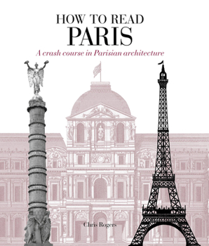 Paperback How to Read Paris: A Crash Course in Parisian Architecture Book