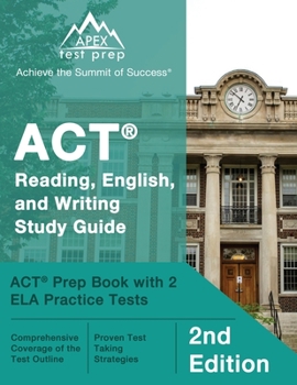 Paperback ACT Reading, English, and Writing Study Guide: ACT Prep Book with 2 ELA Practice Tests [2nd Edition] Book