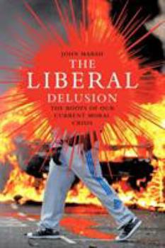 Paperback The Liberal Delusion Book