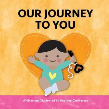 Paperback Our Journey to You: An India Adoption Story Book