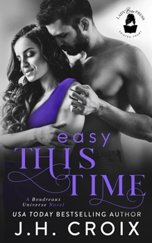 Easy This Time : A Boudreaux Universe Novel - Book  of the Boudreaux Universe